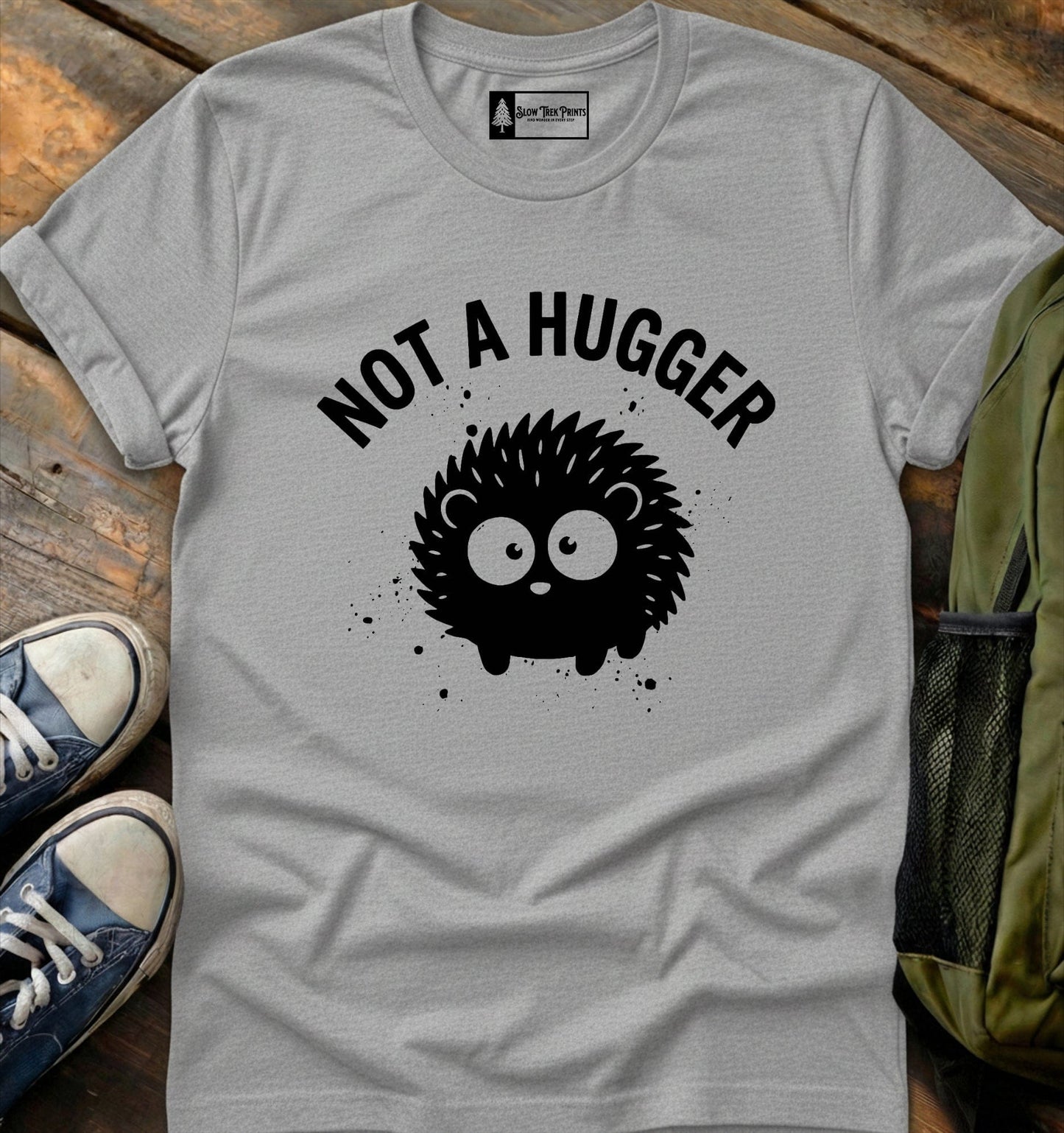 Not A Hugger T-Shirt