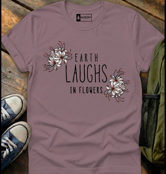 Earth Leaughs In Flowers T-Shirt
