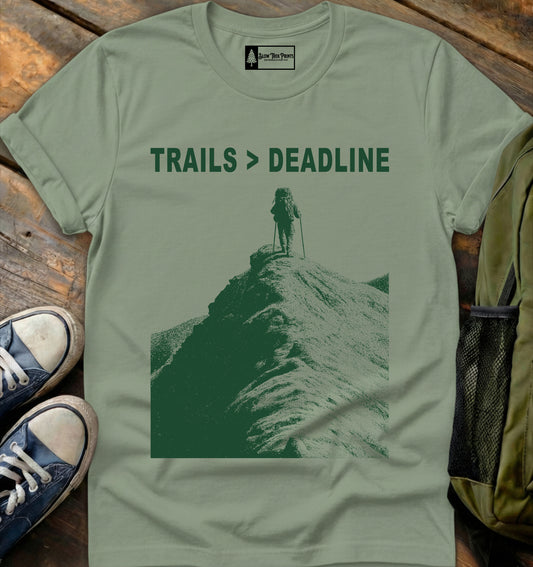 Trails Over Deadlines T-Shirt