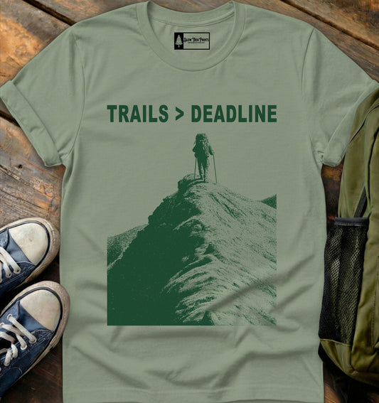 Trails Over Deadlines T-Shirt