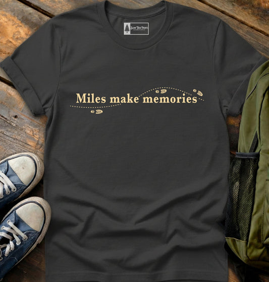 Miles Make Memories T-Shirt
