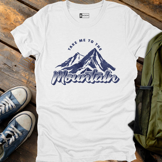 Take Me To The Mountain T-Shirt