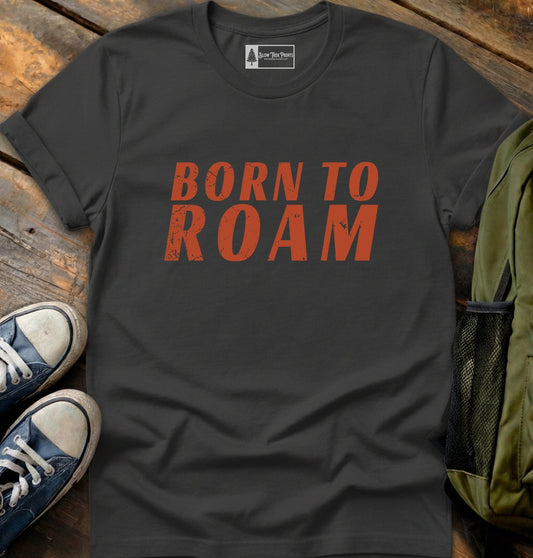 Born To Roam T-Shirt