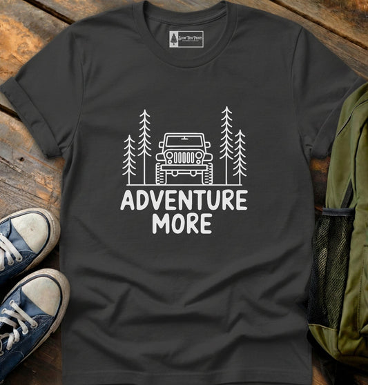 Adventure More T-Shirt