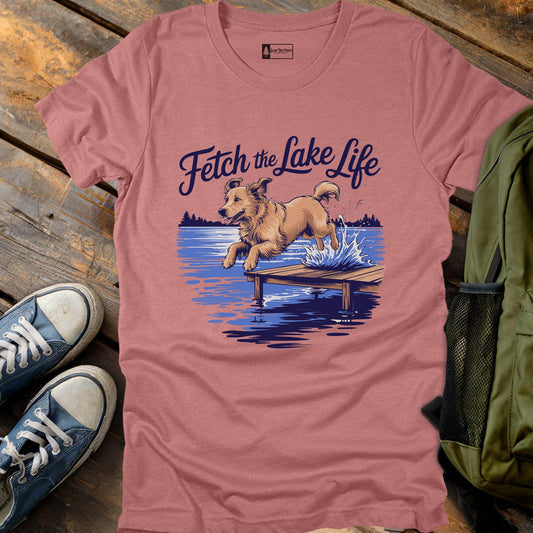 Fetch The Lake Life T-Shirt