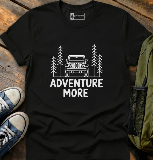 Adventure More T-Shirt