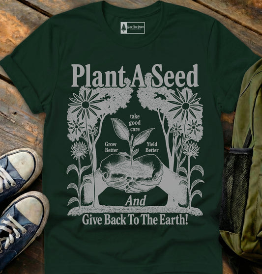 Plant A Seed T-Shirt