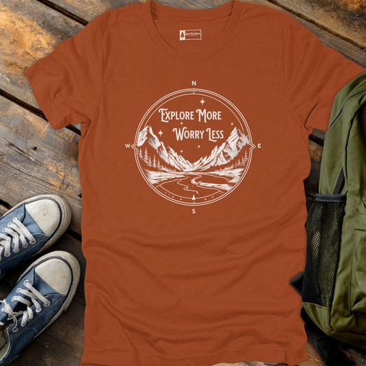 Explore More Worry Less T-Shirt