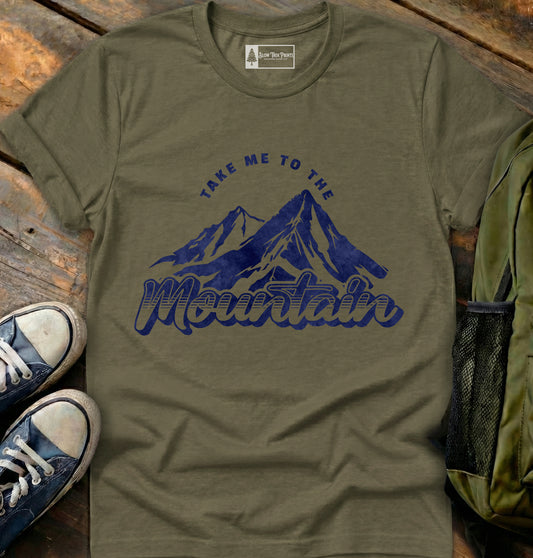 Take Me To The Mountain T-Shirt
