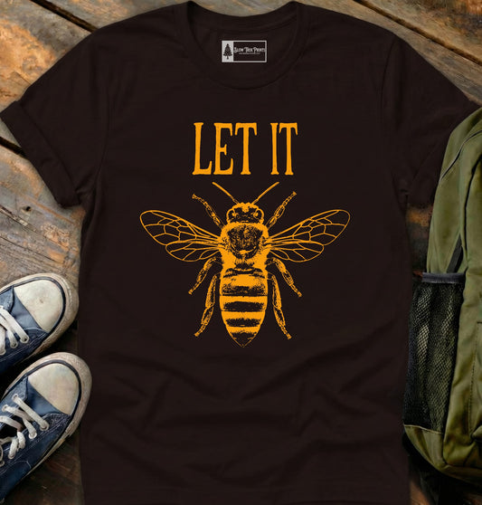 Let It Bee T-Shirt