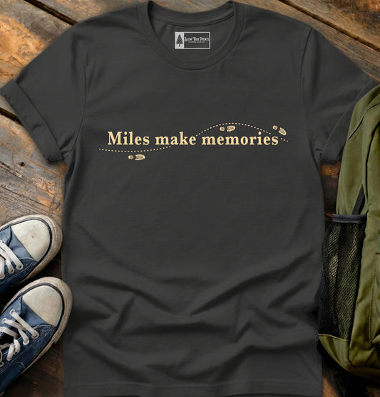 Miles Make Memories T-Shirt