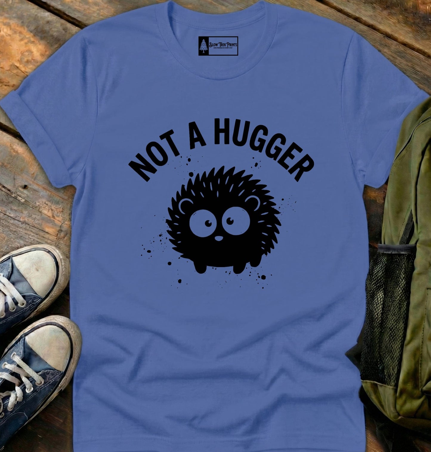 Not A Hugger T-Shirt