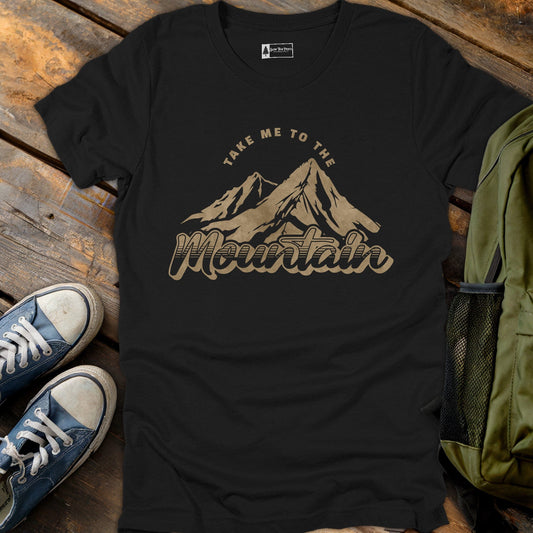 Take Me To The Mountain T-Shirt