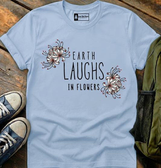 Earth Leaughs In Flowers T-Shirt