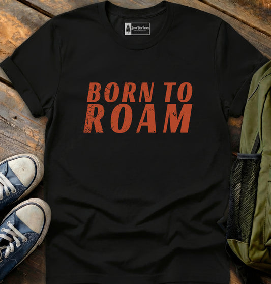 Born To Roam T-Shirt