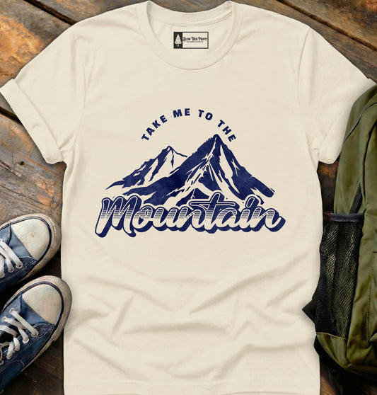 Take Me To The Mountain T-Shirt