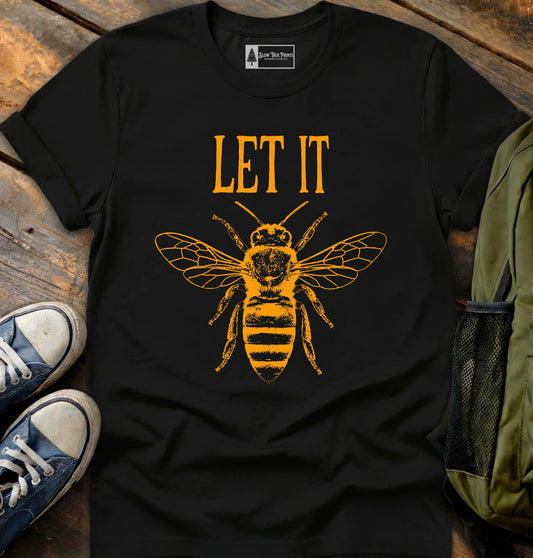Let It Bee T-Shirt