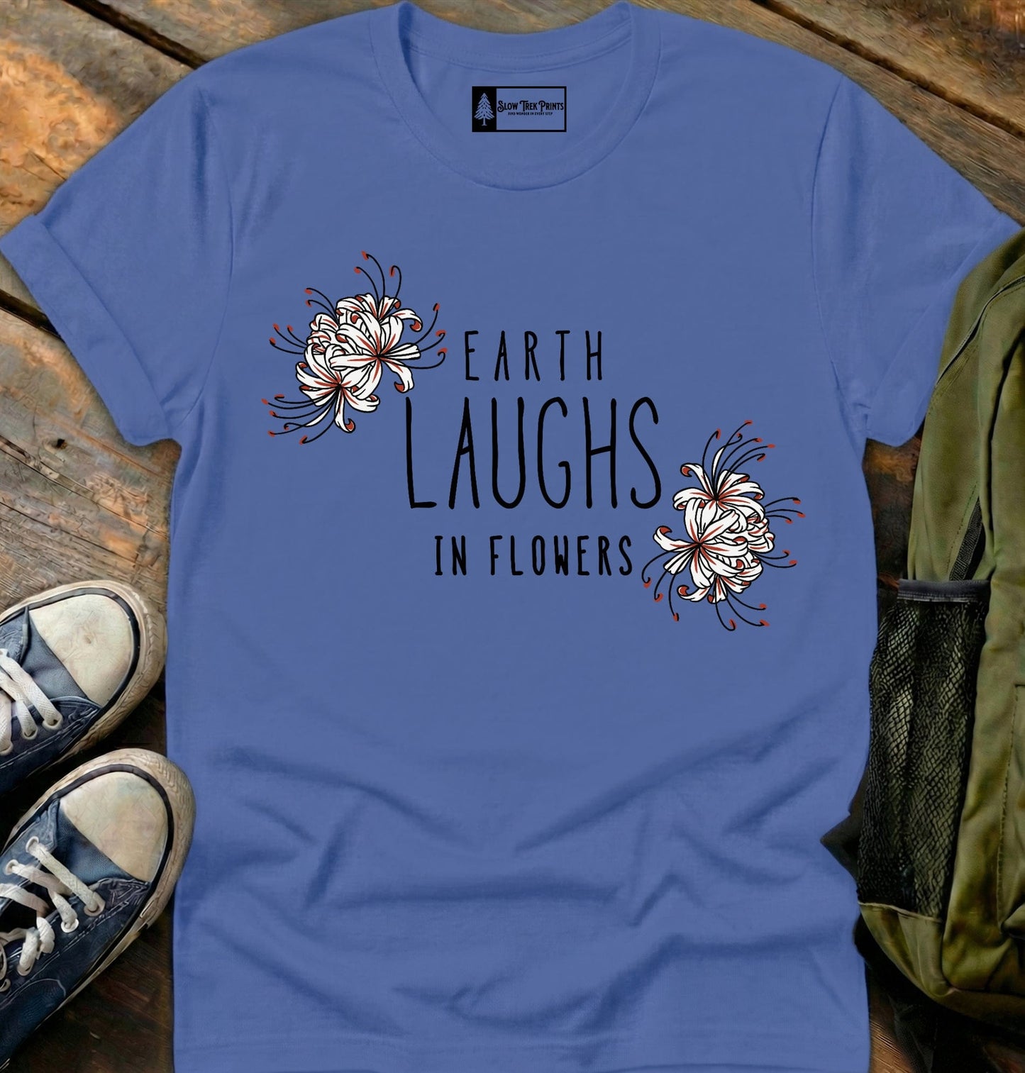 Earth Leaughs In Flowers T-Shirt
